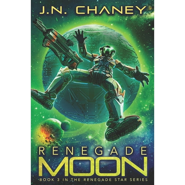 Renegade Star Renegade Moon An Intergalactic Space Opera Adventure