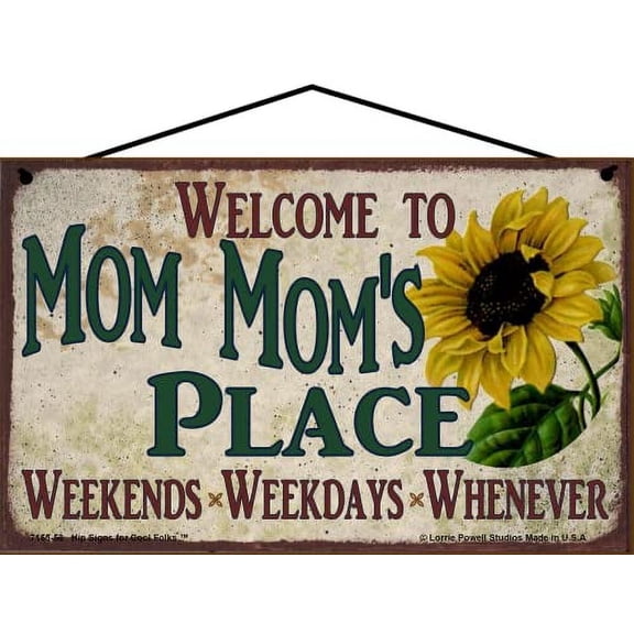 5x8 Welcome to Mom Mom's Place Sign with Sunflower Weekends, Weekdays, Whenever Colorful Vintage Style Family Wall Decor for a Grandmother's Home or Office