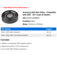 thumbnail image 2 of Accessory Belt Idler Pulley - Compatible with 2005 - 2011 Audi A6 Quattro 2006 2007 2008 2009 2010, 2 of 2