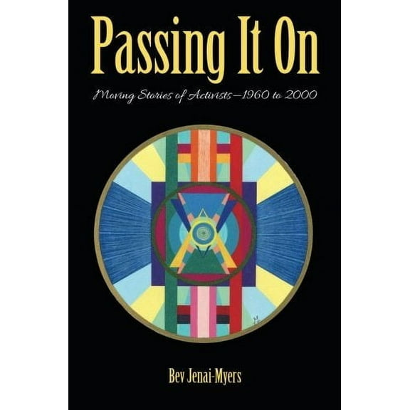 Passing It On: Moving Stories of Activists-1960 to 2000 (Paperback)