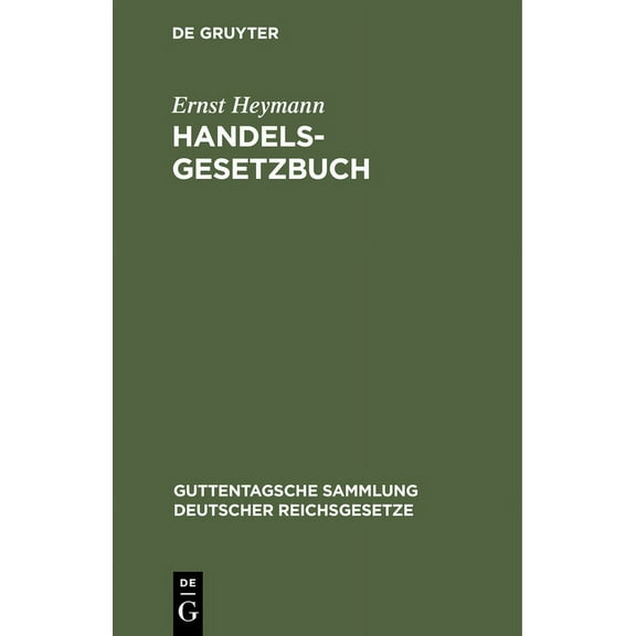 Guttentagsche Sammlung Deutscher Reichsg Handelsgesetzbuch: (Ohne Seerecht), Book 4, (Hardcover)