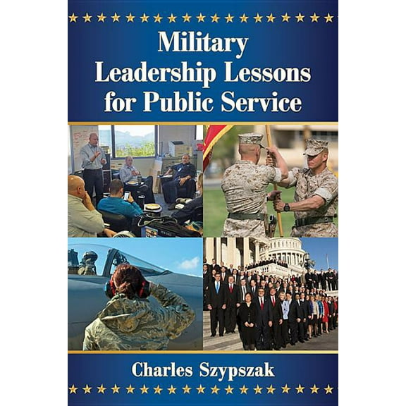 Military Leadership Lessons for Public Service, (Paperback)
