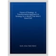 thumbnail image 1 of Pre-Owned The Future of Strategy: A Transformative Approach to Strategy for a World That Wont Stand Still (BUSINESS BOOKS) Paperback, 1 of 1