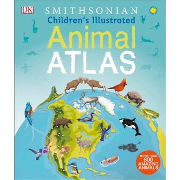 Pre-Owned Children's Illustrated Animal Atlas (Hardcover) 1465462031 9781465462039