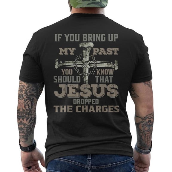 Men's Christian Graphic T-Shirt, “If You Bring Up My Past Jesus Dropped It” Back Print Tee, Faith Casual Shirt