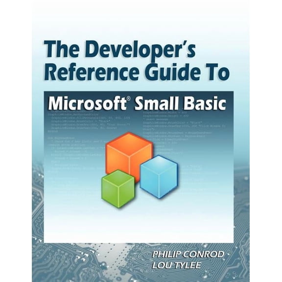 The Developer's Reference Guide to Microsoft Small Basic, (Paperback)