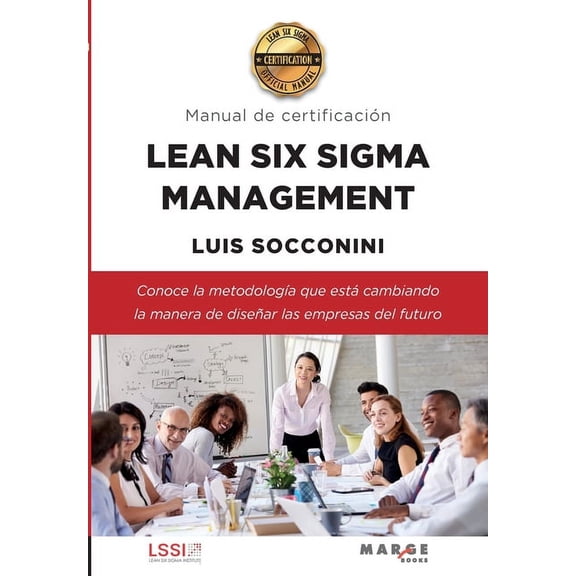Lean Six Sigma Management. Manual de certificaciÃ³n, (Paperback)