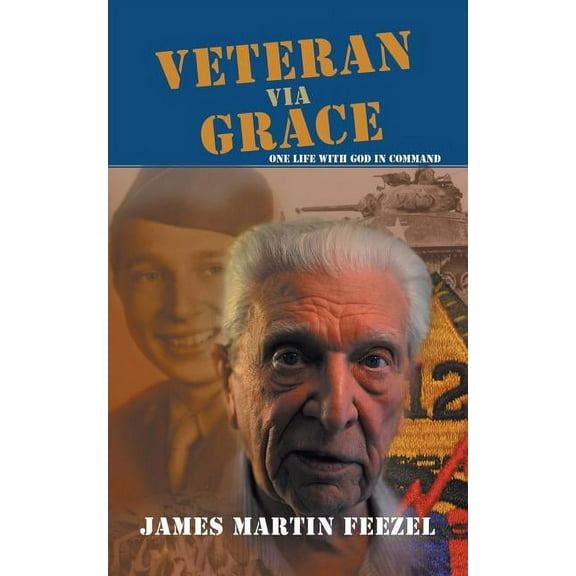 Veteran via Grace: One Life with God in Command (Paperback)