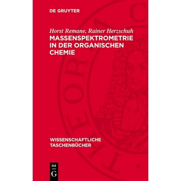 Wissenschaftliche Taschenbücher Massenspektrometrie in Der Organischen Chemie, Book 200, (Hardcover)