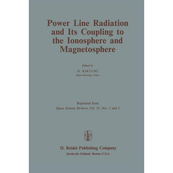 Power Line Radiation and Its Coupling to the Ionosphere and Magnetosphere, (Paperback)