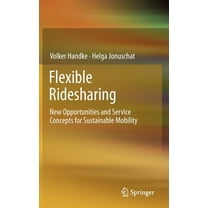 Flexible Ridesharing: New Opportunities and Service Concepts for Sustainable Mobility (Hardcover)