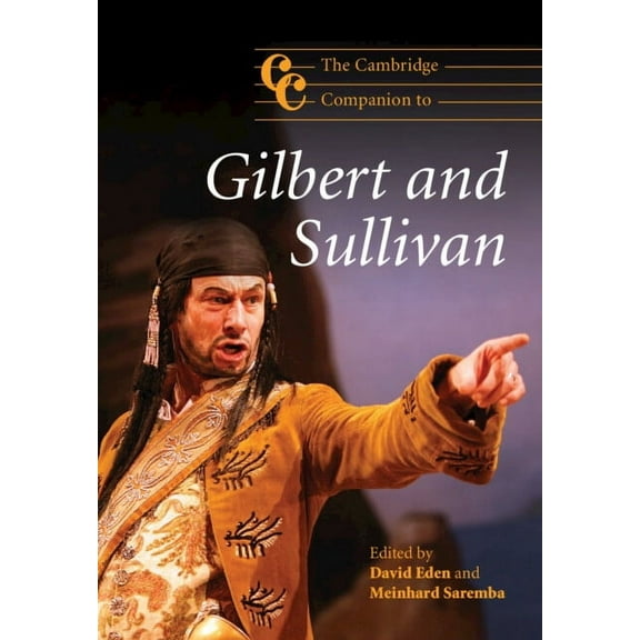 Cambridge Companions to Music The Cambridge Companion to Gilbert and Sullivan, (Paperback)