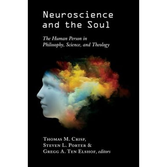 Pre-Owned Neuroscience and the Soul : The Human Person in Philosophy, Science, and Theology (Paperback)
