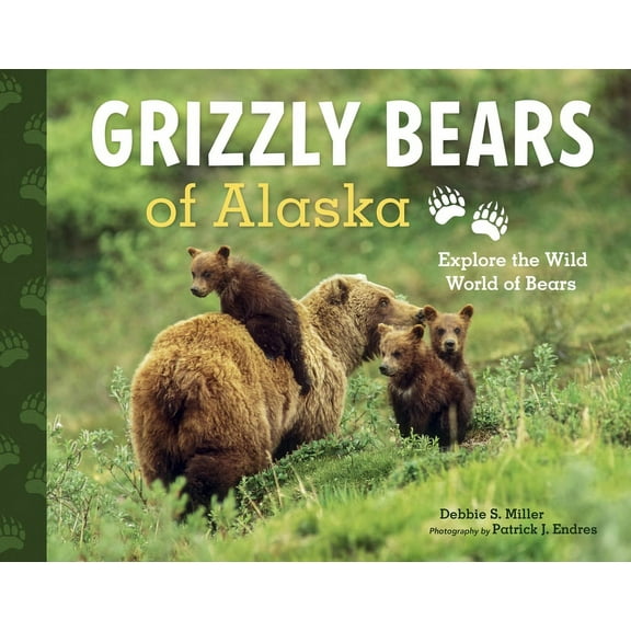 Alaska Books Grizzly Bears of Alaska: Explore the Wild World of Bears, (Paperback)