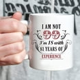 thumbnail image 5 of 99th Birthday Gifts for Women Men - I''m Not 99 I''m 18 with 81 Years of Experience Mug - 99 Year Old Present Ideas for Mom, Dad, Wife, Sisters, Grandma, Grandpa, Friends, Coworkers - 11 oz Coffee Mug, 5 of 6