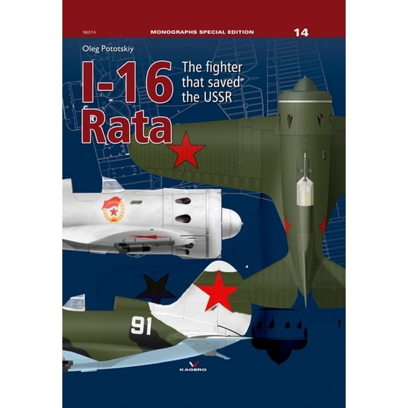 Monographs Special Edition: I-16 Rata: The Fighter That Saved the USSR (Paperback)