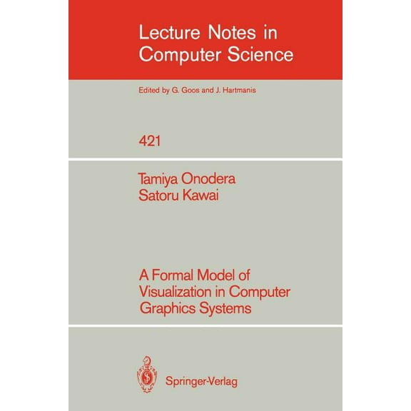 Lecture Notes in Computer Science A Formal Model of Visualization in Computer Graphics Systems, Book 421, (Paperback)