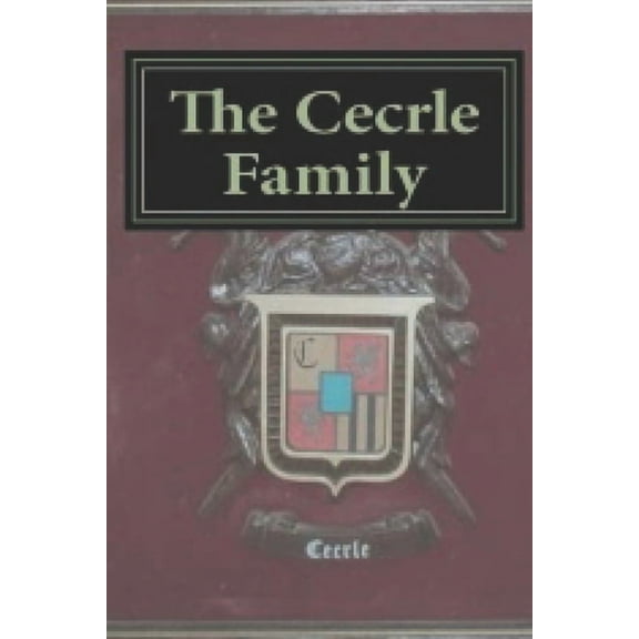 The Cecrle Family: The Cecrle Family : Robert F. Cecrle Part I (Series #3) (Paperback)