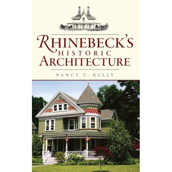 Rhinebeck's Historic Architecture, (Hardcover)