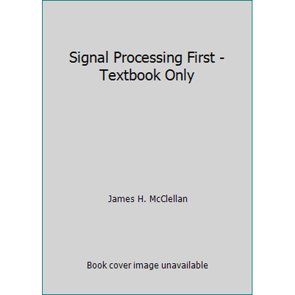 Pre-Owned Signal Processing First - Textbook Only (Unknown) 0005957281 9780005957288