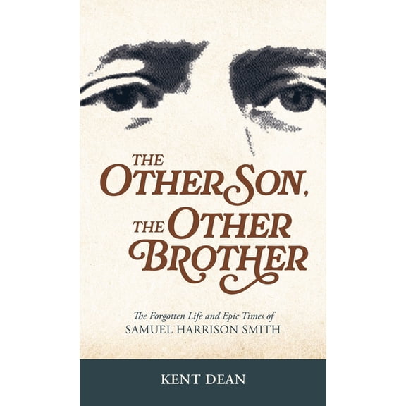 The Other Son, The Other Brother: The Forgotten Life and Epic Times of Samuel Harrison Smith, (Hardcover)