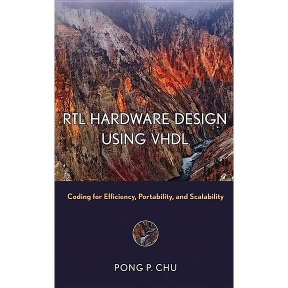 Wiley - IEEE: RTL Hardware Design Using VHDL: Coding for Efficiency, Portability, and Scalability (Hardcover)