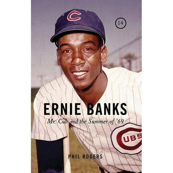 Ernie Banks : Mr. Cub and the Summer of '69 (Hardcover)