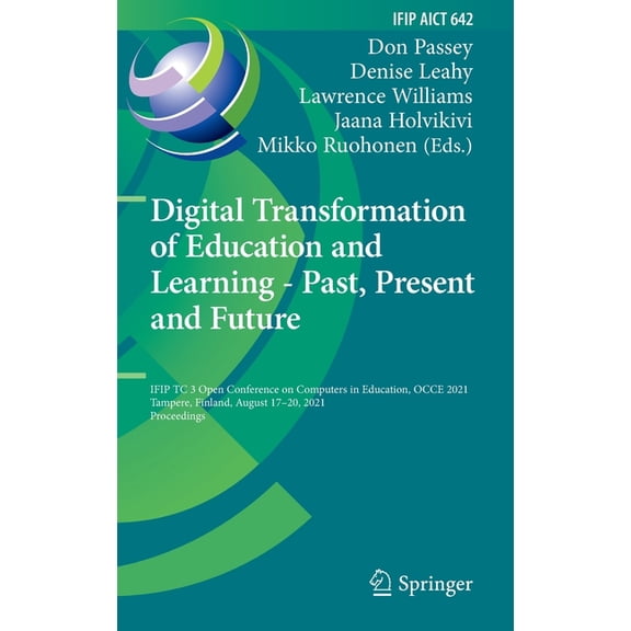 IFIP Advances in Information and Communi Digital Transformation of Education and Learning - Past, Present and Future: Ifip Tc 3 Open Conference on Computers in E, Book 642, (Hardcover)