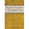 thumbnail image 2 of Shamanic Wisdom In The Pyramid Texts, Jeremy Naydler Paperback, 2 of 2