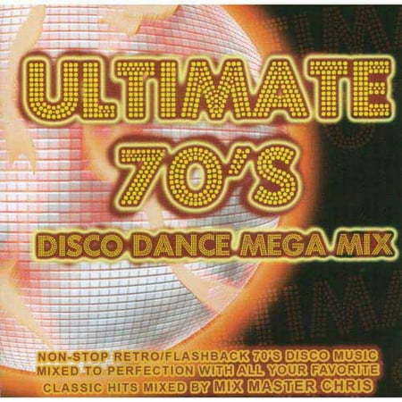 Ultimate 70s: Disco Dance Mega Mix