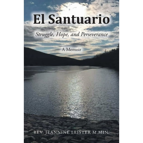 El Santuario: Struggle, Hope, and Perseverance: A Memoir, (Paperback)