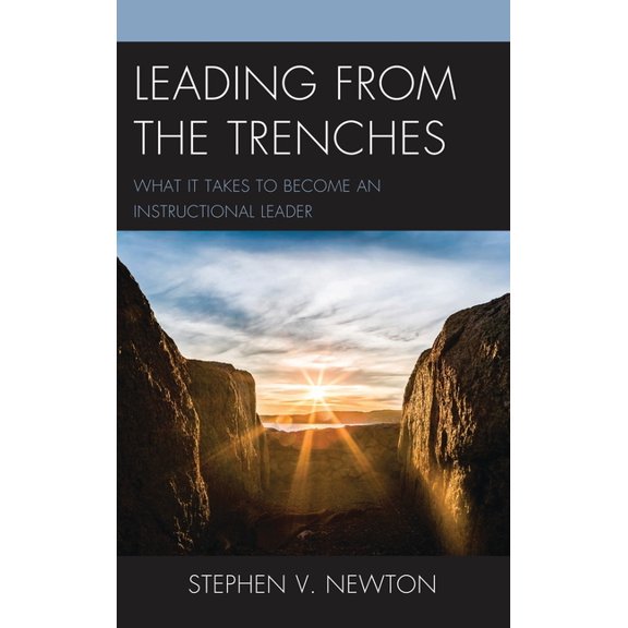 Leading from the Trenches: What It Takes to Become an Instructional Leader, (Paperback)
