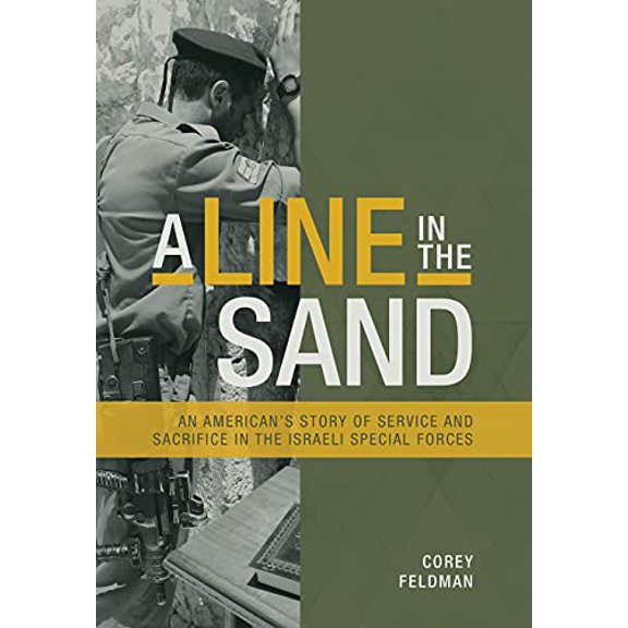 Pre-Owned A Line in the Sand: An American's Story of Service and Sacrifice in the Israeli Special Forces, 9781734724240, 1734724242, Hardcover,