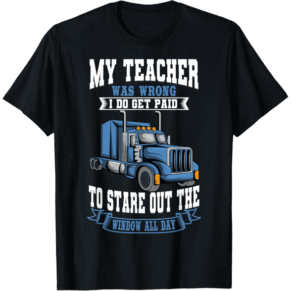 Truck Driver Trucker Teamster Vehicle LGV Truckie Driving Mens T-Shirt