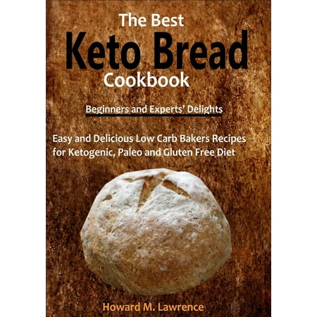 The Best Keto Bread Cookbook - eBook (The Best Keto Bread)