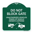 thumbnail image 1 of SignMission A-DES-GW-1818-24160 18 x 18 in. Designer Series Sign - Do Not Block Gate Unauthorized Vehicles Towed At Owner Expense with Graphic, Green & White, 1 of 1