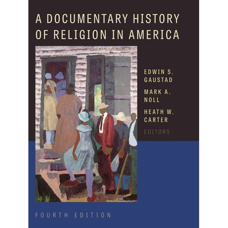 A Documentary History of Religion in America (Best American History Documentaries)