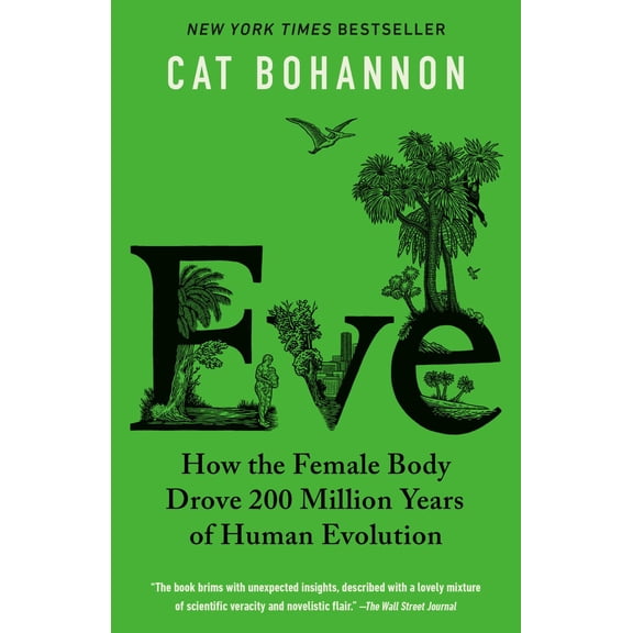 Eve: How the Female Body Drove 200 Million Years of Human Evolution (Paperback)