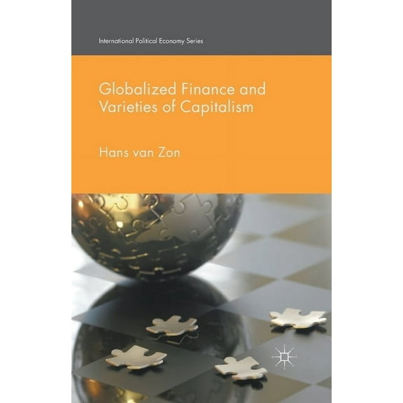 International Political Economy Globalized Finance and Varieties of Capitalism, (Paperback)