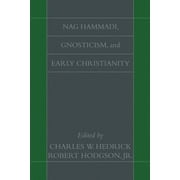Nag Hammadi, Gnosticism, and Early Christianity (Paperback)