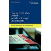 Unternehmerisches Denken Zwischen Strategie Und Finanzen: Die Vier Jahreszeiten Der Unternehmung (Hardcover)