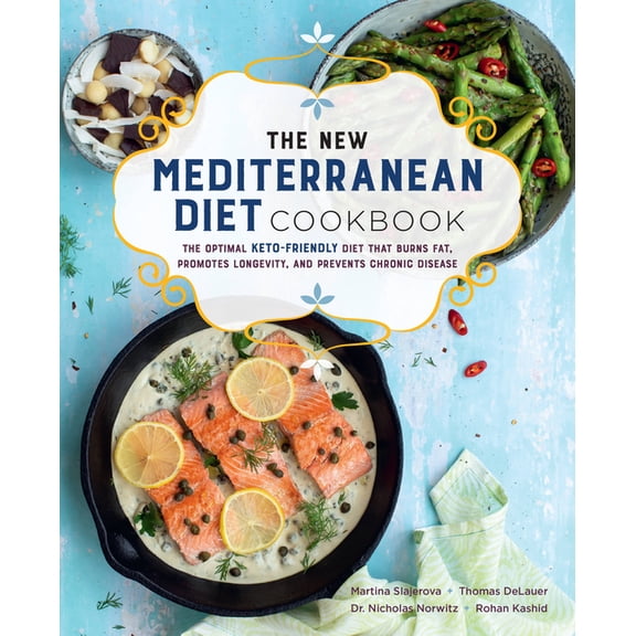 Keto for Your Life: The New Mediterranean Diet Cookbook : The Optimal Keto-Friendly Diet that Burns Fat, Promotes Longevity, and Prevents Chronic Disease (Paperback)
