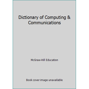 Pre-Owned Dictionary of Computing & Communications (Paperback) 0072977736 9780072977738