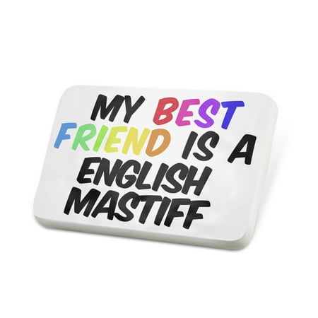 Porcelein Pin My best Friend a English Mastiff Dog from England Lapel Badge –