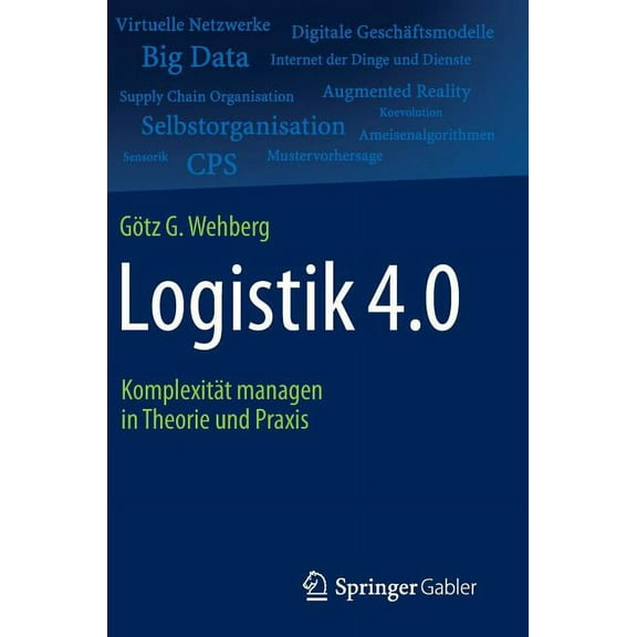 Logistik 4.0: Komplexität Managen in Theorie Und PRAXIS, (Hardcover)