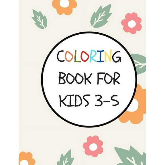 coloring book for kids 3-5: 50 Coloring Pages, Gift for Kids, Ages 3, 4, 5, Multi (Paperback)