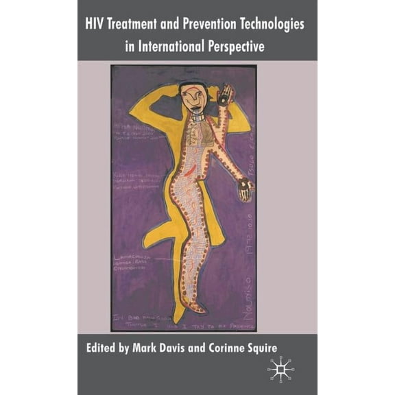 HIV Treatment and Prevention Technologies in International Perspective, (Hardcover)