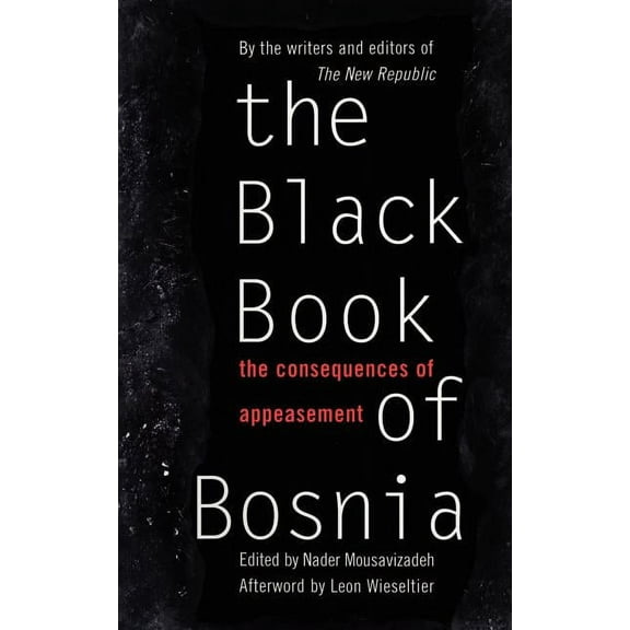 The Black Book Of Bosnia : The Consequences Of Appeasement (Paperback)