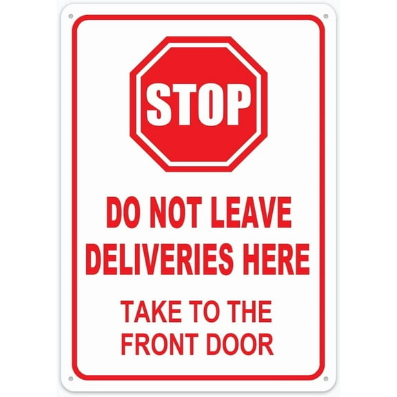 Do Not Leave Deliveries Here Take To The Front Door Sign 8X12 Inch Rust Free Aluminum Easy To Read & Sturdy Keep Out Outdoor Metal Signs For Home Farm Yard