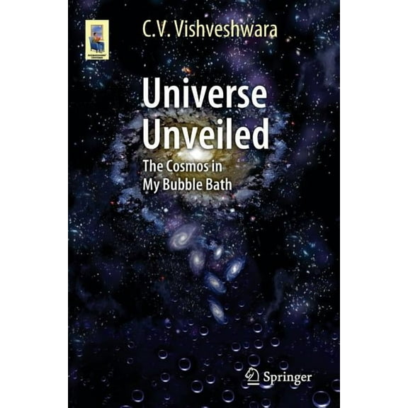Astronomers' Universe Universe Unveiled: The Cosmos in My Bubble Bath, (Paperback)